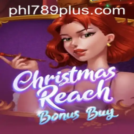 Exploring the Festive World of ChristmasReachBonusBuy with PHL 789