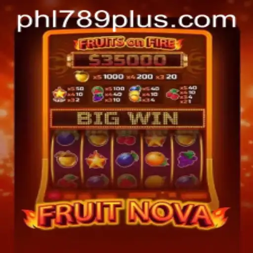 FruitNova: The Exciting New Gaming Phenomenon with PHL 789
