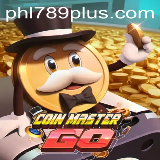 Exploring CoinMasterGO: A Thrilling Venture into Digital Gaming with PHL 789